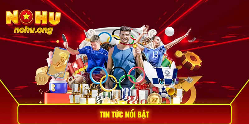 Những danh mục tin tức nổi bật