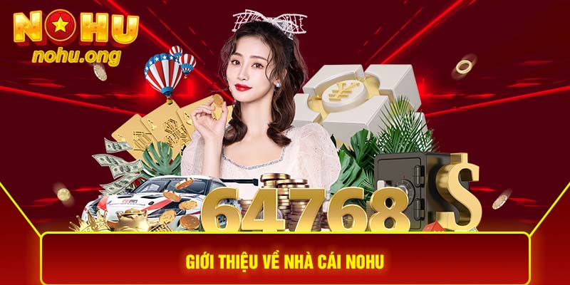 Giới thiệu các thông tin cơ bản về Nohu