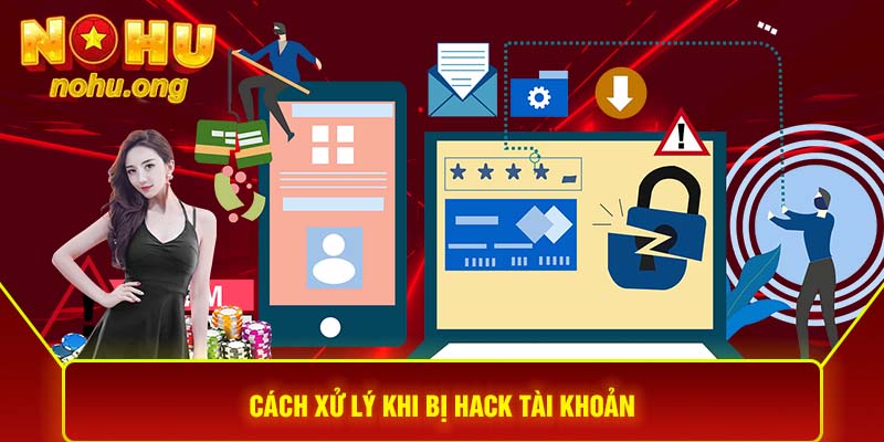 Câu hỏi thường gặp làm gì nếu bị hack tài khoản?